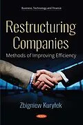 E-Book (pdf) Restructuring Companies: Methods of Improving Efficiency von Zbigniew Kurylek