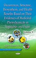 E-Book (pdf) Occurrences, Structure, Biosynthesis, and Health Benefits Based on Their Evidences of Medicinal Phytochemicals in Vegetables and Fruits. Volume 9 von 