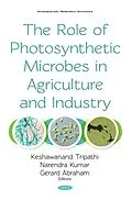 E-Book (pdf) Role of Photosynthetic Microbes in Agriculture and Industry von Keshawanad Tripathi