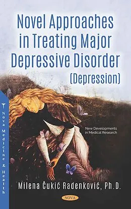 E-Book (pdf) Novel Approaches in Treating Major Depressive Disorder (Depression) von Milena Cukic Radenkovic