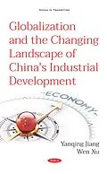 E-Book (pdf) Globalization and the Changing Landscape of China's Industrial Development von Yanqing Jiang