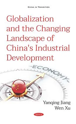 E-Book (pdf) Globalization and the Changing Landscape of China's Industrial Development von Yanqing Jiang