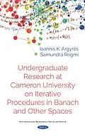 E-Book (pdf) Undergraduate Research at Cameron University on Iterative Procedures in Banach and Other Spaces von Ioannis K. Argyros