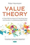 E-Book (pdf) Value Theory: Is There Still Any Value in It? Revisiting Value and Valuation in a Globalising Digital World von Peter Herrmann