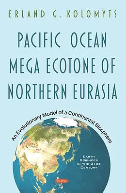 E-Book (pdf) Pacific Ocean Mega Ecotone of Northern Eurasia: An Evolutionary Model of a Continental Biosphere von Erland G. Kolomyts