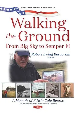 PDF Walking the Ground: From Big Sky to Semper Fi. A Memoir of Edwin Cole Bearss von 