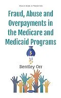 PDF Fraud, Abuse and Overpayments in the Medicare and Medicaid Programs von 