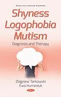 E-Book (pdf) Shyness Logophobia Mutism: Diagnosis and Therapy von Zbigniew Tarkowski