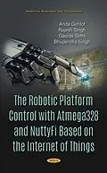 E-Book (pdf) Robotic Platform Control with Atmega328 and NuttyFi Based on the Internet of Things von 