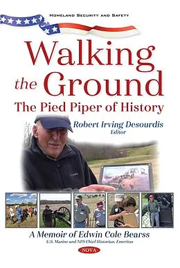 PDF Walking the Ground: The Pied Piper of History. A Memoir of Edwin Cole Bearss von 