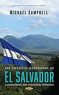 E-Book (pdf) Physical Geography of El Salvador: A Geophysical and Ecological Approach von Michael Campbell