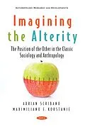 E-Book (pdf) Imagining the Alterity: The Position of the Other in the Classic Sociology and Anthropology von Maximiliano Korstanje