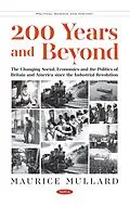 E-Book (pdf) 200 Years and Beyond Britain and America since the Industrial Revolution von Maurice Mullard