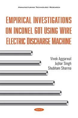 E-Book (pdf) Empirical Investigations on Inconel 601 using Wire Electric Discharge Machine von Shubham Sharma