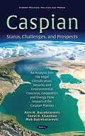 E-Book (pdf) Caspian Sea: Status, Challenges, and Prospects von Anis . Bajrektarevic