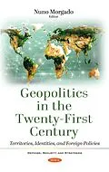E-Book (pdf) Geopolitics in the Twenty-First Century: Territories, Identities, and Foreign Policies von 