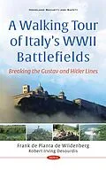 PDF Walking Tour of Italy's WWII Battlefields: Breaking the Gustav and Hitler Lines von Robert Irving Desourdis