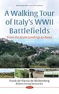 PDF Walking Tour of Italy's WWII Battlefields: From the Anzio Landings to Rome von Robert Irving Desourdis
