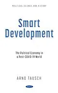 E-Book (pdf) Smart Development: The Political Economy in a Post-COVID-19 World von Arno Tausch
