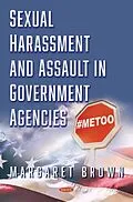 E-Book (pdf) Sexual Harassment and Assault in Government Agencies von 
