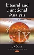 E-Book (pdf) Integral and Functional Analysis (Updated Edition) von Jie Xiao