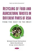 E-Book (pdf) Recycling of Food and Agricultural Wastes in Different Parts of Asia: From the East to the West von 
