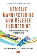 E-Book (pdf) Additive Manufacturing and Reverse Engineering: Research and Manufacturing of Complex Parts von 