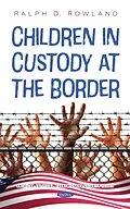 PDF Children in Custody at the Border von