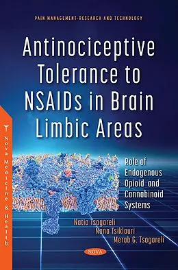 E-Book (pdf) Antinociceptive Tolerance to NSAIDs in Brain Limbic Areas: Role of Endogenous Opioid and Cannabinoid Systems von Merab G. Tsagareli