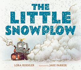 Kartonierter Einband The Little Snowplow von Lora Koehler