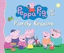 Fester Einband Peppa Pig and the Family Reunion von Candlewick Press