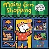 Kartonierter Einband Maisy Goes Shopping: Complete with Durable Play Scene von Lucy Cousins