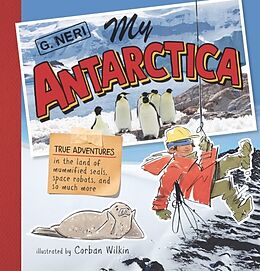 Livre Relié My Antarctica de G. Neri, Corban Wilkin