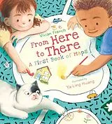 Fester Einband From Here to There: A First Book of Maps von Vivian French, Ya-Ling Huang