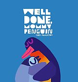 Couverture cartonnée Well Done, Mommy Penguin de Chris Haughton