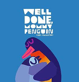 Couverture cartonnée Well Done, Mommy Penguin de Chris Haughton