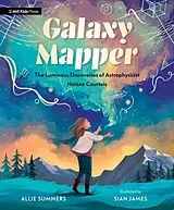 Fester Einband Galaxy Mapper: The Luminous Discoveries of Astrophysicist Hélène Courtois von Allie Summers, Sian James
