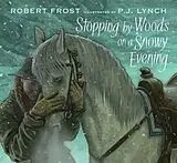 Fester Einband Stopping by Woods on a Snowy Evening von Robert Frost, P.J. Lynch