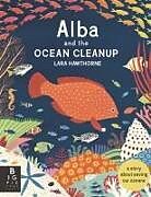 Couverture cartonnée Alba and the Ocean Cleanup: A Story about Saving Our Oceans de Lara Hawthorne