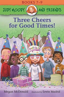 Couverture cartonnée Judy Moody and Friends: Three Cheers for Good Times! de Megan McDonald, Erwin Madrid