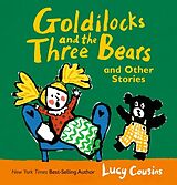 Livre Relié Goldilocks and the Three Bears and Other Stories de Lucy Cousins, Lucy Cousins