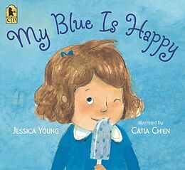 Couverture cartonnée My Blue Is Happy de Jessica Young, Cátia Chien