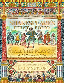 Livre Relié Shakespeare's First Folio: All the Plays: A Children's Edition de William Shakespeare, The Shakespeare Birthplace Trust, Emily Sutton