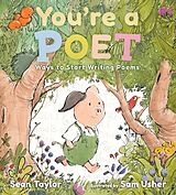 Livre Relié You're a Poet: Ways to Start Writing Poems de Sean Taylor, Sam Usher