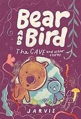 Fester Einband Bear and Bird: The Cave and Other Stories von Jarvis, Jarvis