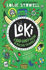 Couverture cartonnée Loki: A Bad God's Guide to Ruling the World de Louie Stowell, Louie Stowell