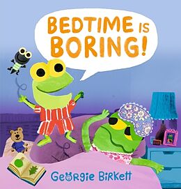 Livre Relié Bedtime Is Boring! de Georgie Birkett, Georgie Birkett