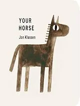 Kartonierter Einband Your Horse von Jon Klassen
