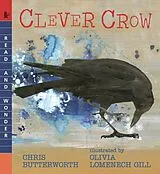 Kartonierter Einband Clever Crow von Chris Butterworth, Olivia Lomenech Gill