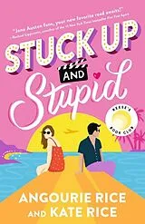 Kartonierter Einband (Kt) Stuck Up and Stupid von Angourie Rice, Kate Rice